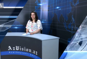   AzVision TV:  Die wichtigsten Videonachrichten des Tages auf Englisch  (14. Juni)- VIDEO  